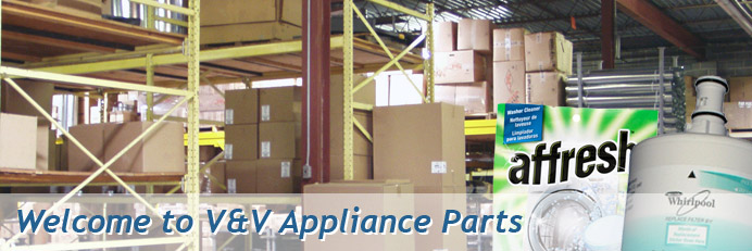 Welcome to V&V Appliance Parts